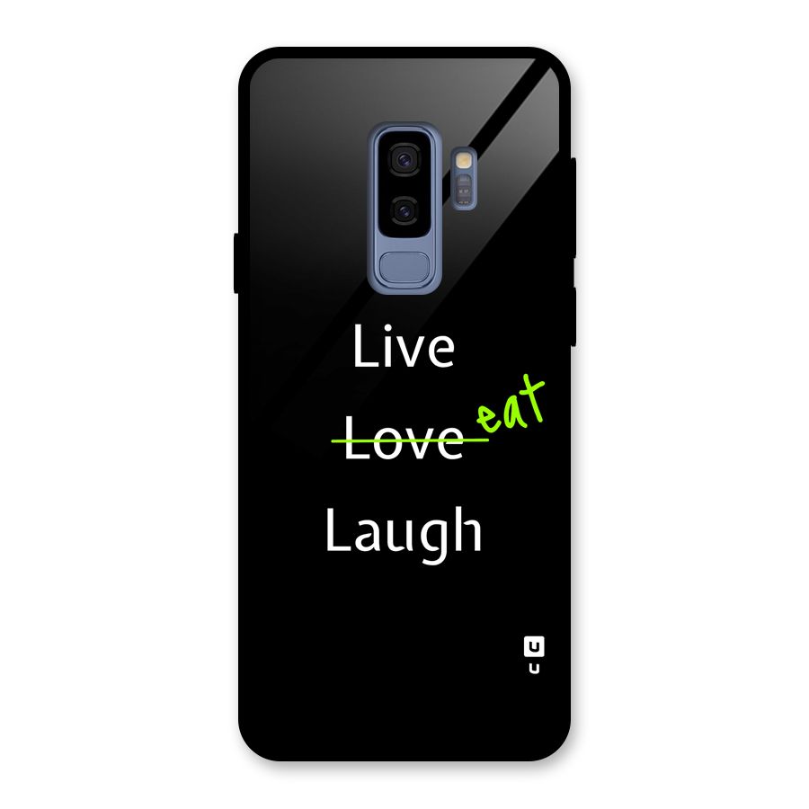 Live Eat Laugh Glass Back Case for Galaxy S9 Plus