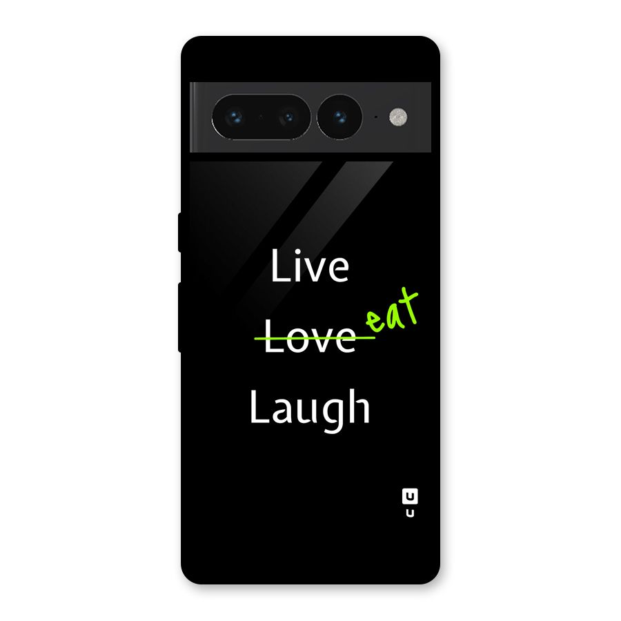 Live Eat Laugh Glass Back Case for Google Pixel 7 Pro