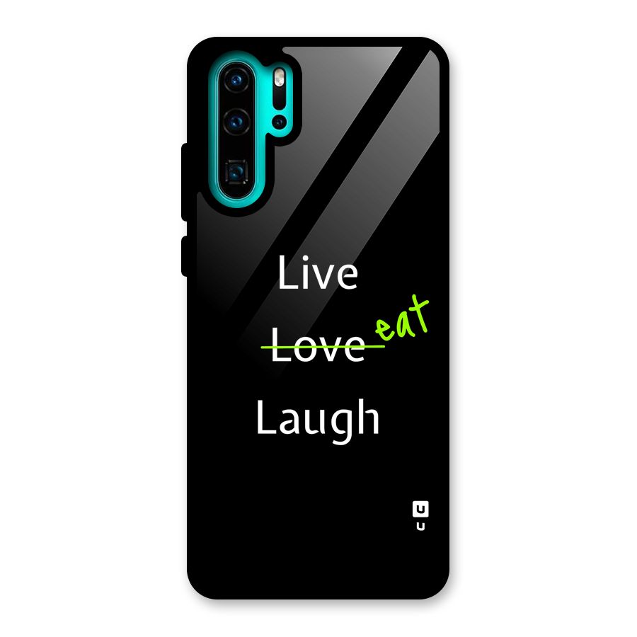 Live Eat Laugh Glass Back Case for Huawei P30 Pro
