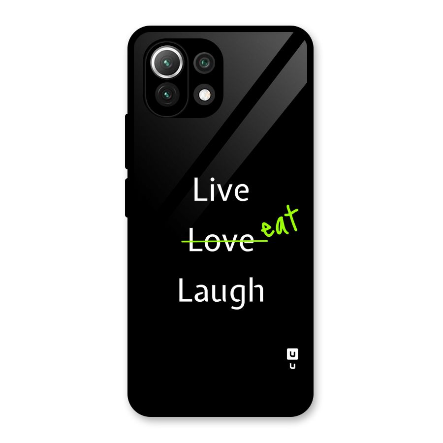 Live Eat Laugh Glass Back Case for Mi 11 Lite NE 5G