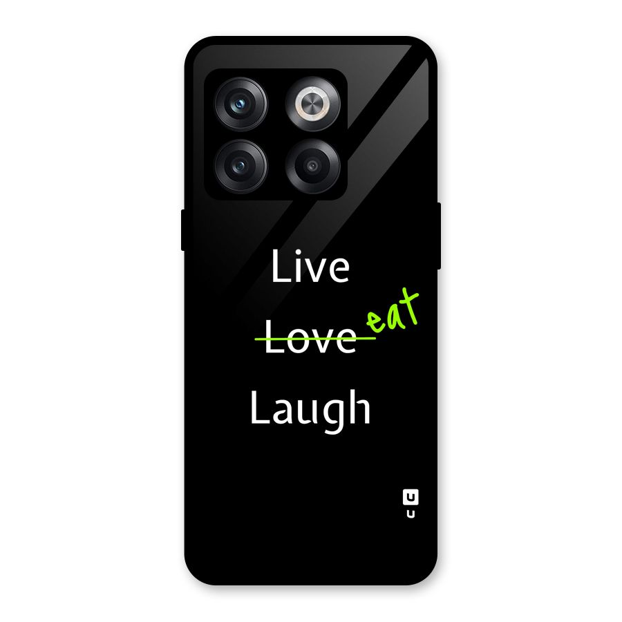 Live Eat Laugh Glass Back Case for OnePlus 10T