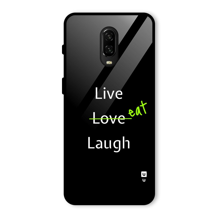Live Eat Laugh Glass Back Case for OnePlus 6T
