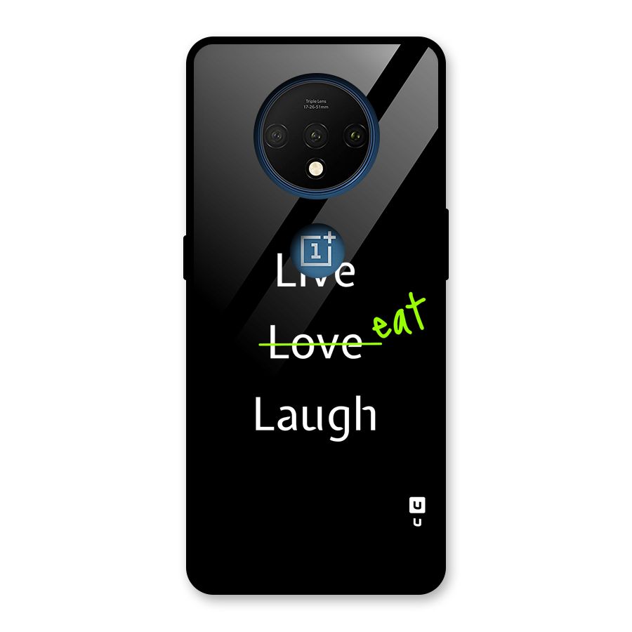 Live Eat Laugh Glass Back Case for OnePlus 7T