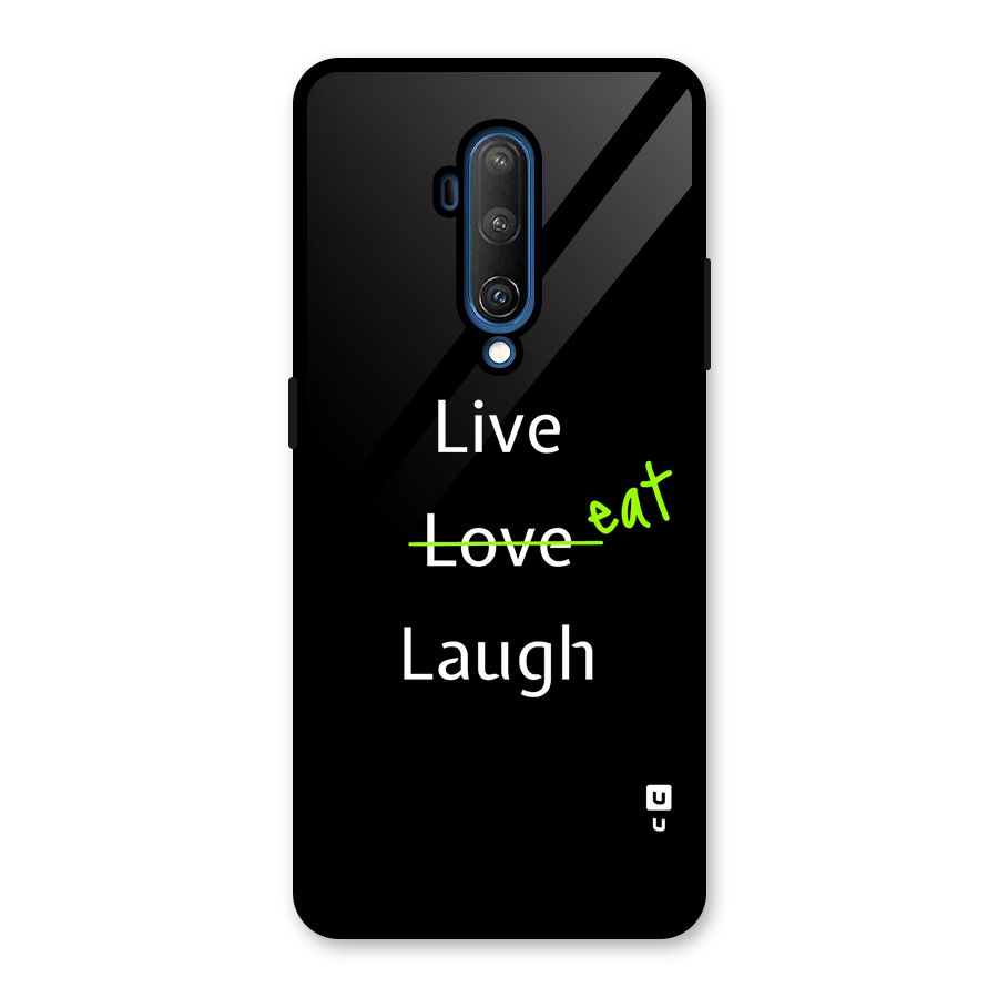 Live Eat Laugh Glass Back Case for OnePlus 7T Pro