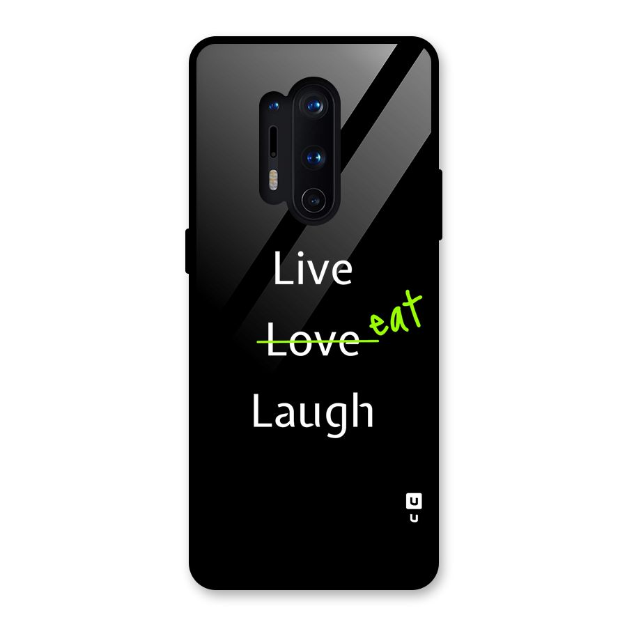 Live Eat Laugh Glass Back Case for OnePlus 8 Pro