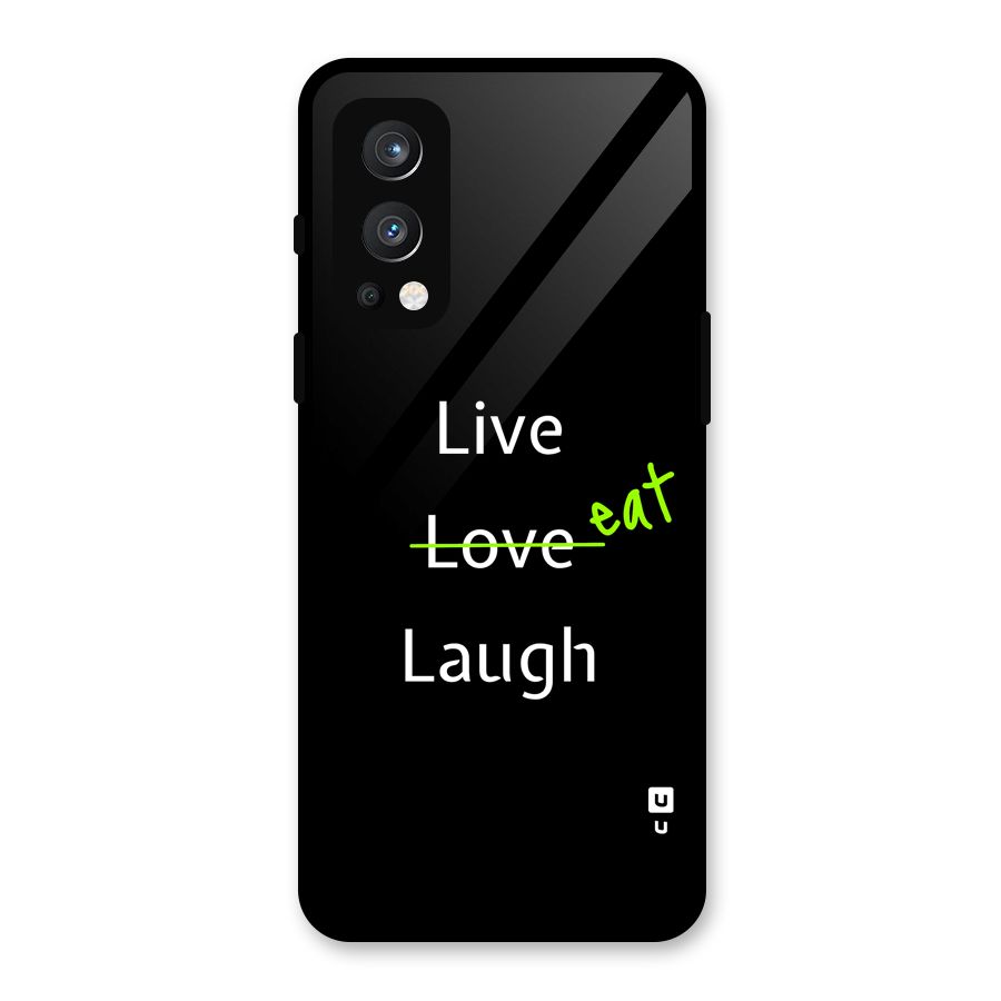 Live Eat Laugh Glass Back Case for OnePlus Nord 2 5G
