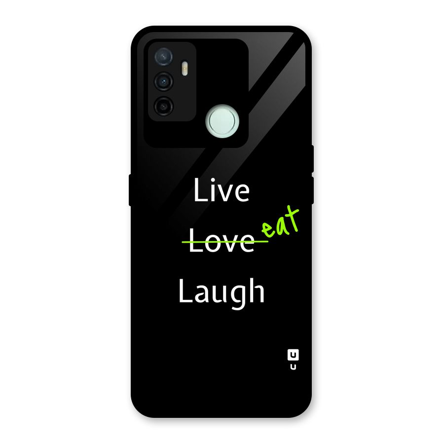 Live Eat Laugh Glass Back Case for Oppo A53