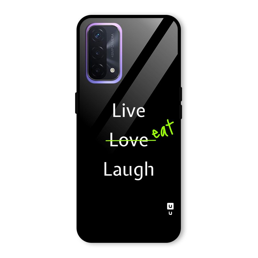 Live Eat Laugh Glass Back Case for Oppo A74 5G