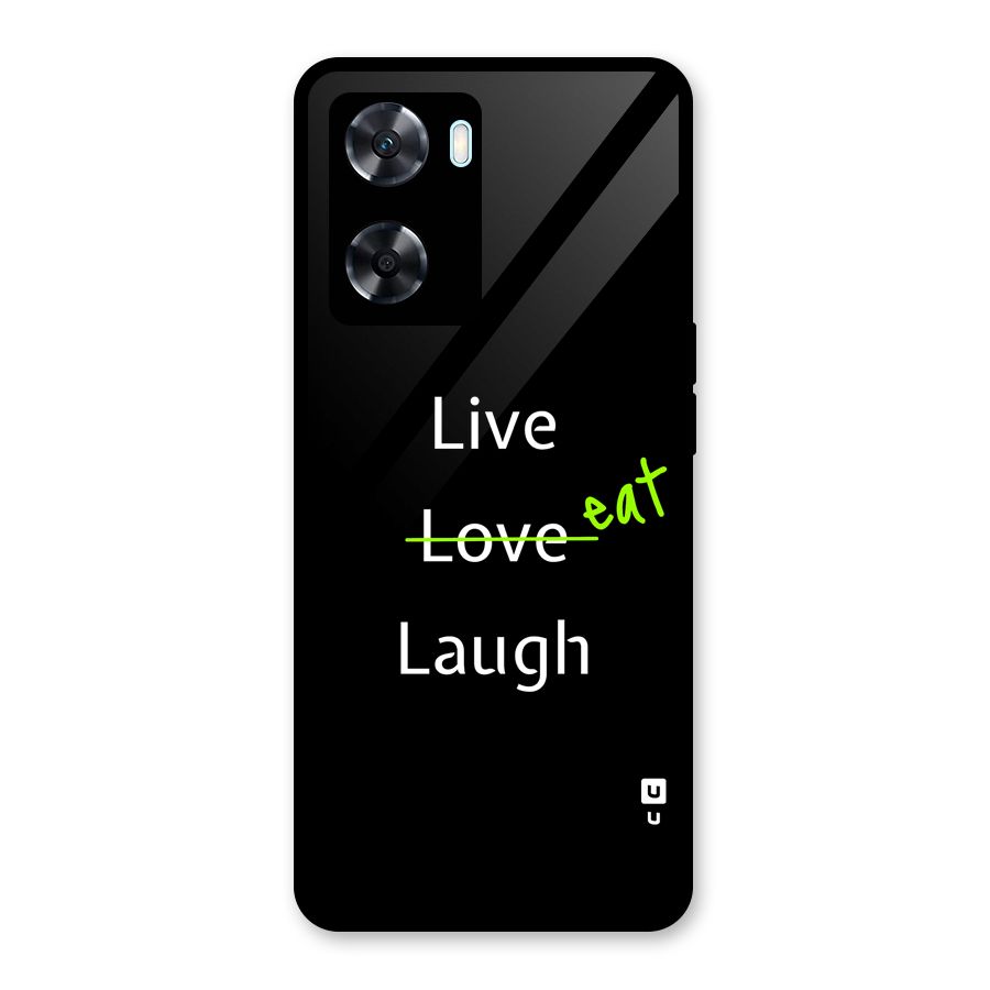 Live Eat Laugh Glass Back Case for Oppo A77