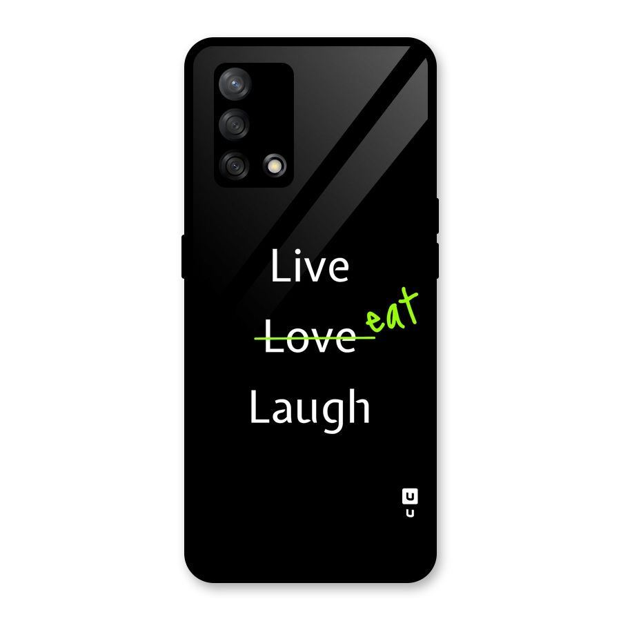 Live Eat Laugh Glass Back Case for Oppo F19