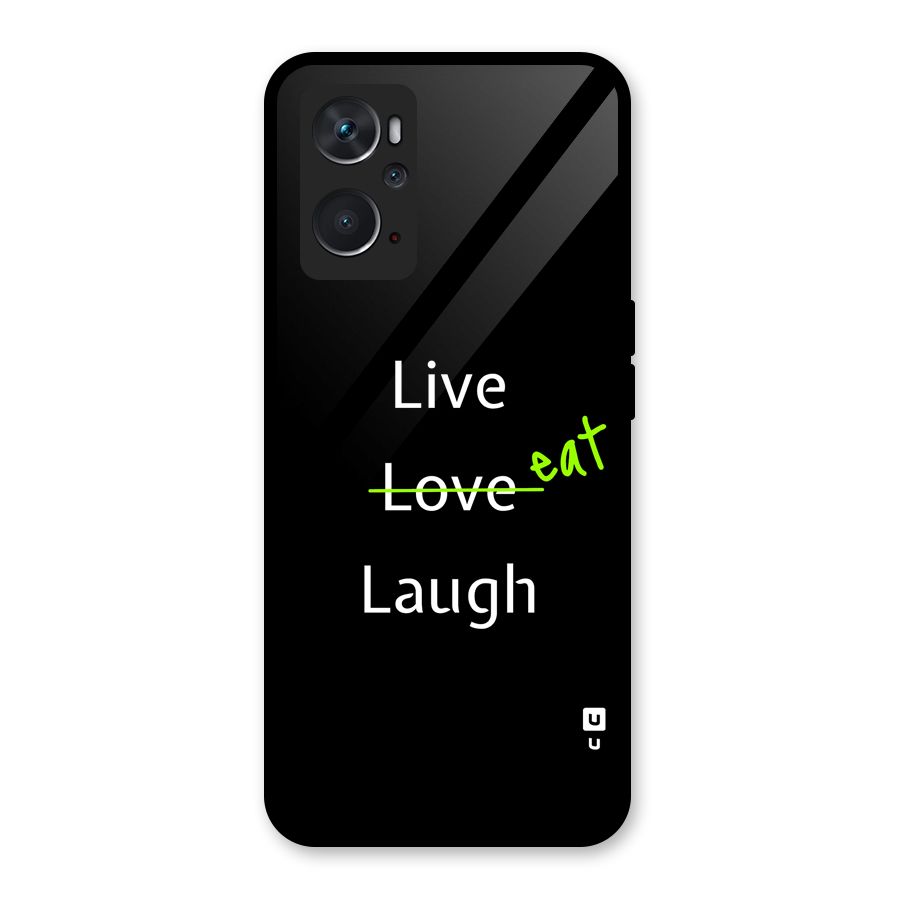 Live Eat Laugh Glass Back Case for Oppo K10 4G