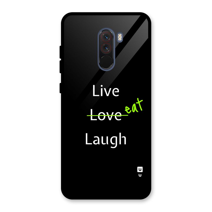 Live Eat Laugh Glass Back Case for Poco F1