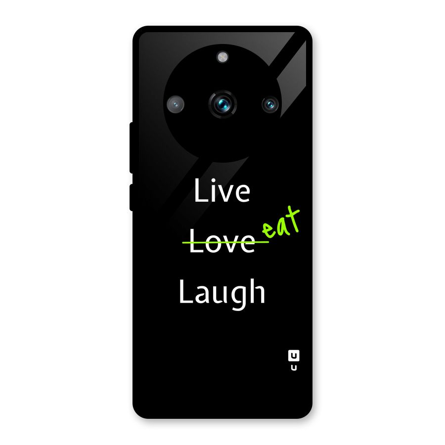 Live Eat Laugh Glass Back Case for Realme 11 Pro Plus