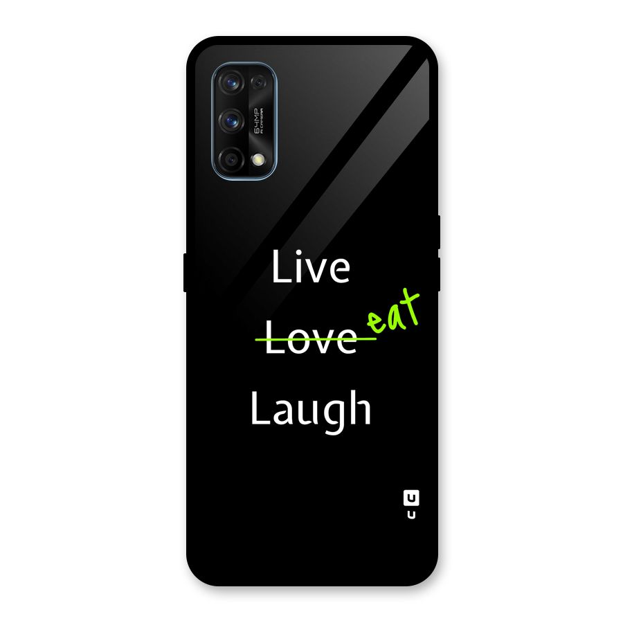 Live Eat Laugh Glass Back Case for Realme 7 Pro