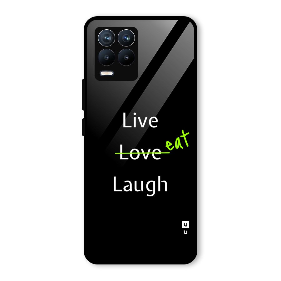 Live Eat Laugh Glass Back Case for Realme 8