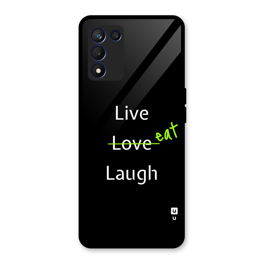 Live Eat Laugh Glass Back Case for Realme 9 5G Speed