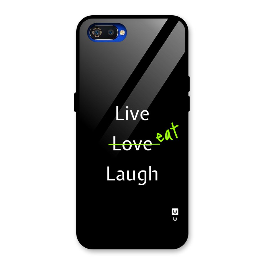 Live Eat Laugh Glass Back Case for Realme C2