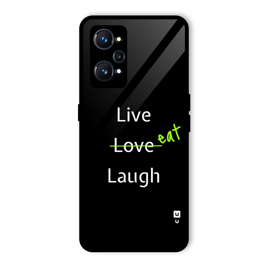 Live Eat Laugh Glass Back Case for Realme GT 2