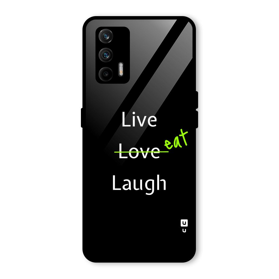 Live Eat Laugh Glass Back Case for Realme GT 5G