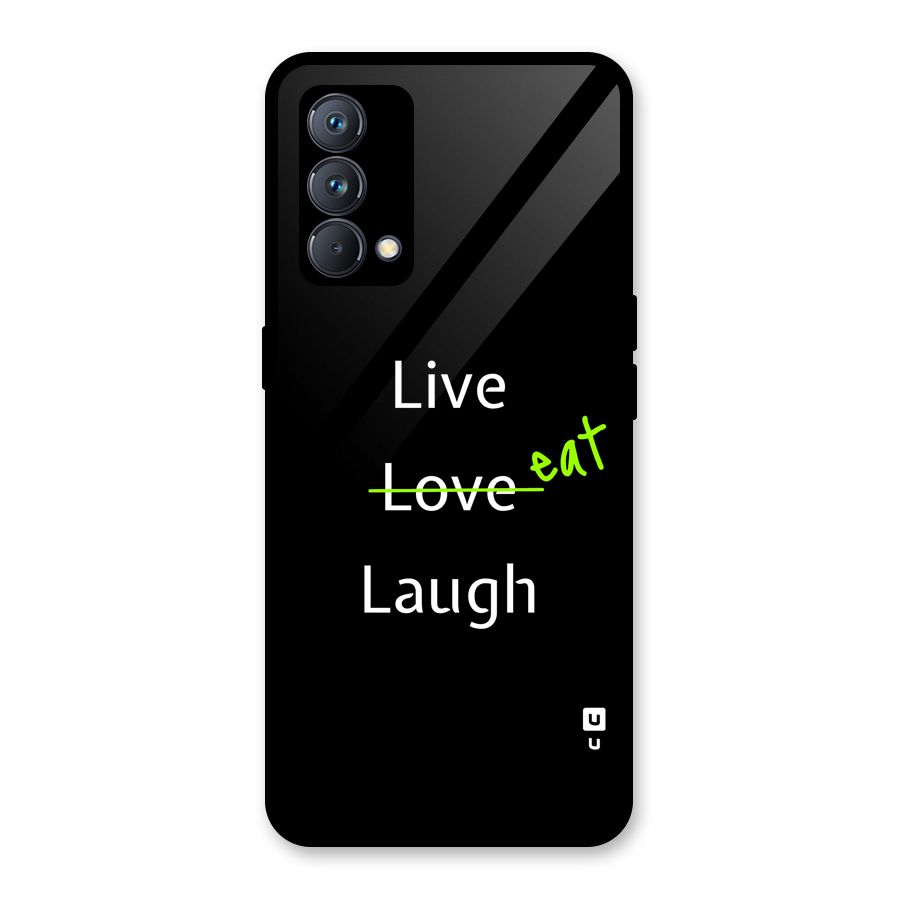 Live Eat Laugh Glass Back Case for Realme GT Master Edition