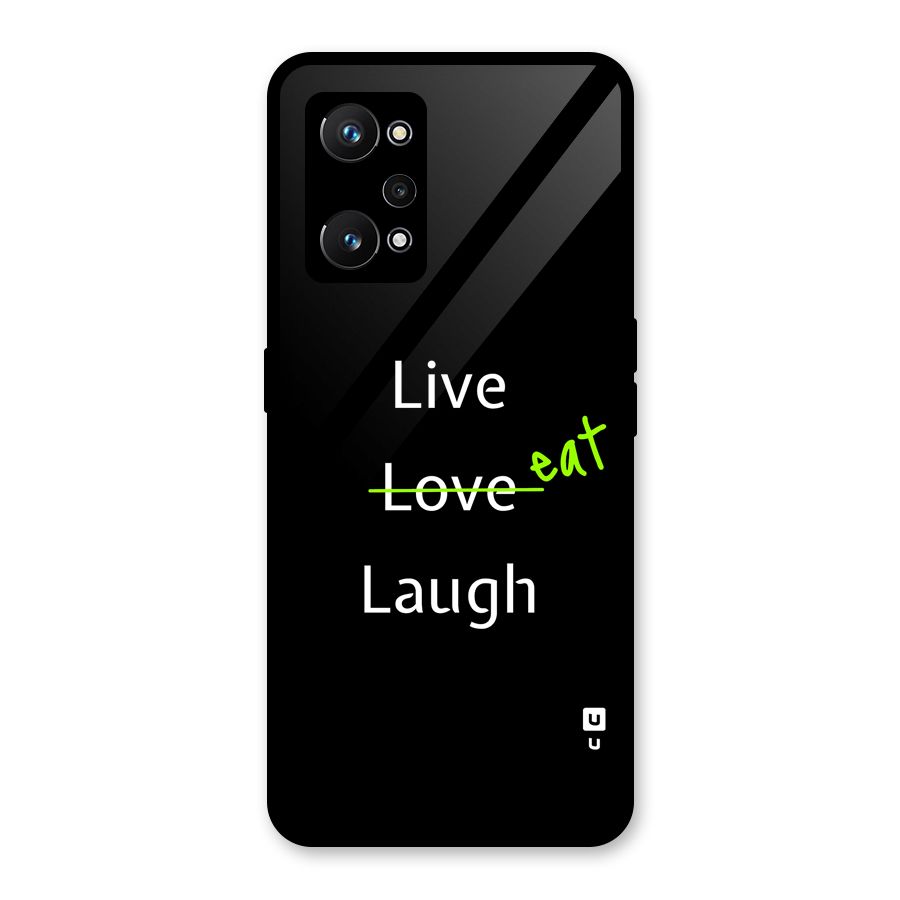 Live Eat Laugh Glass Back Case for Realme GT Neo 3T