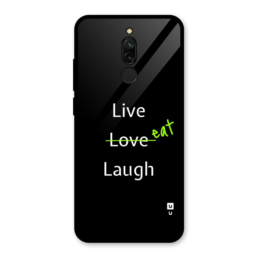 Live Eat Laugh Glass Back Case for Redmi 8