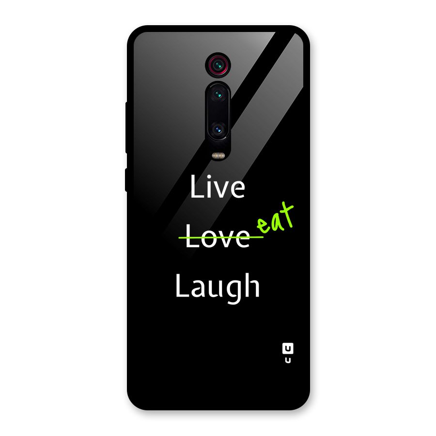 Live Eat Laugh Glass Back Case for Redmi K20
