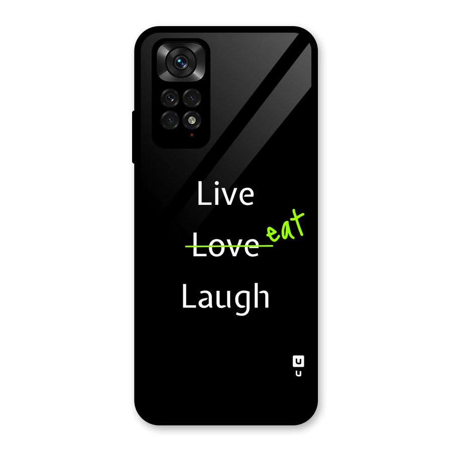 Live Eat Laugh Glass Back Case for Redmi Note 11S