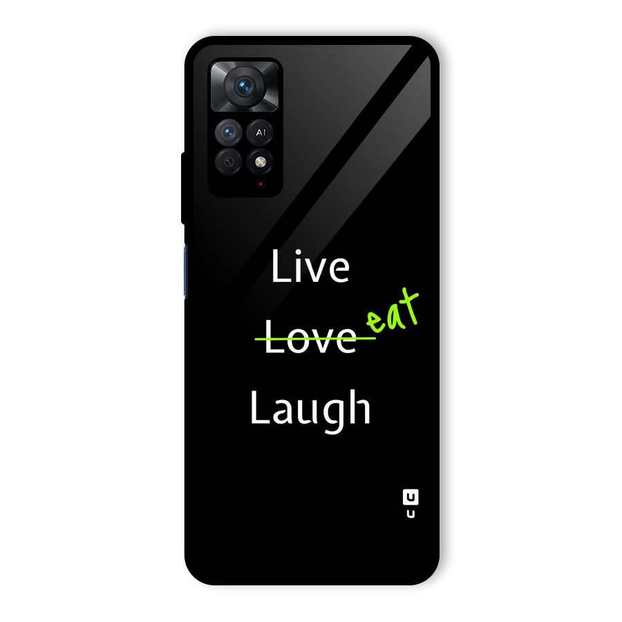 Live Eat Laugh Glass Back Case for Redmi Note 11 Pro