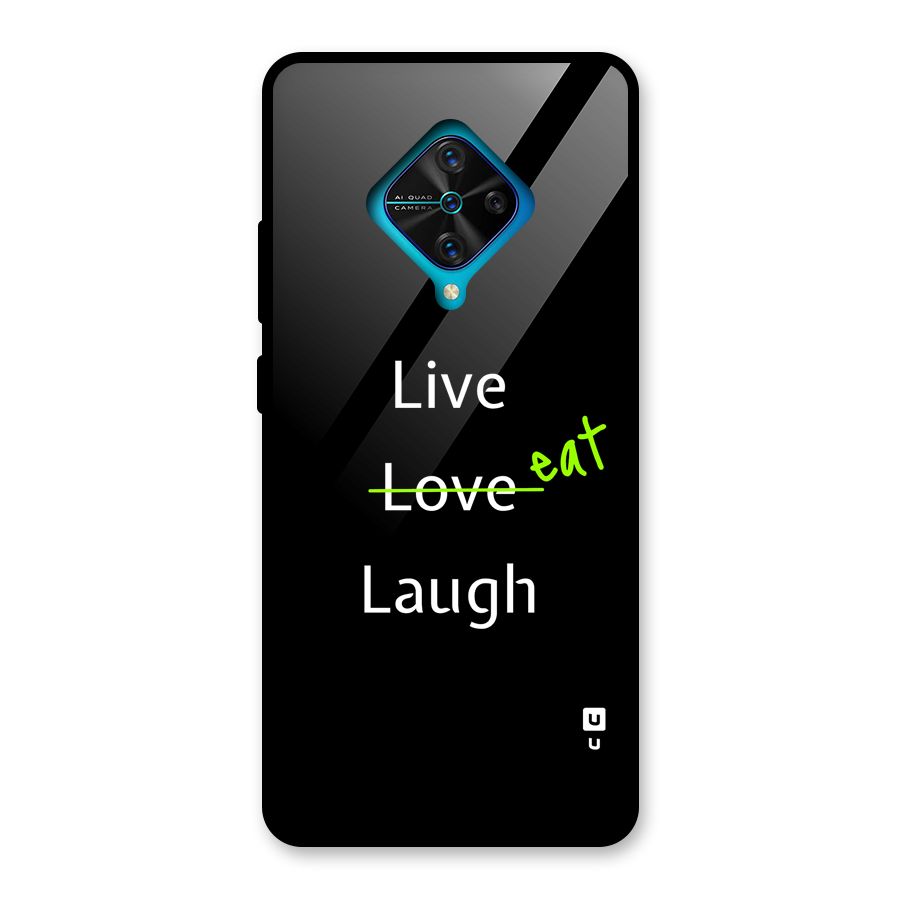 Live Eat Laugh Glass Back Case for Vivo S1 Pro