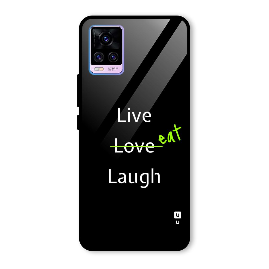 Live Eat Laugh Glass Back Case for Vivo V20 Pro