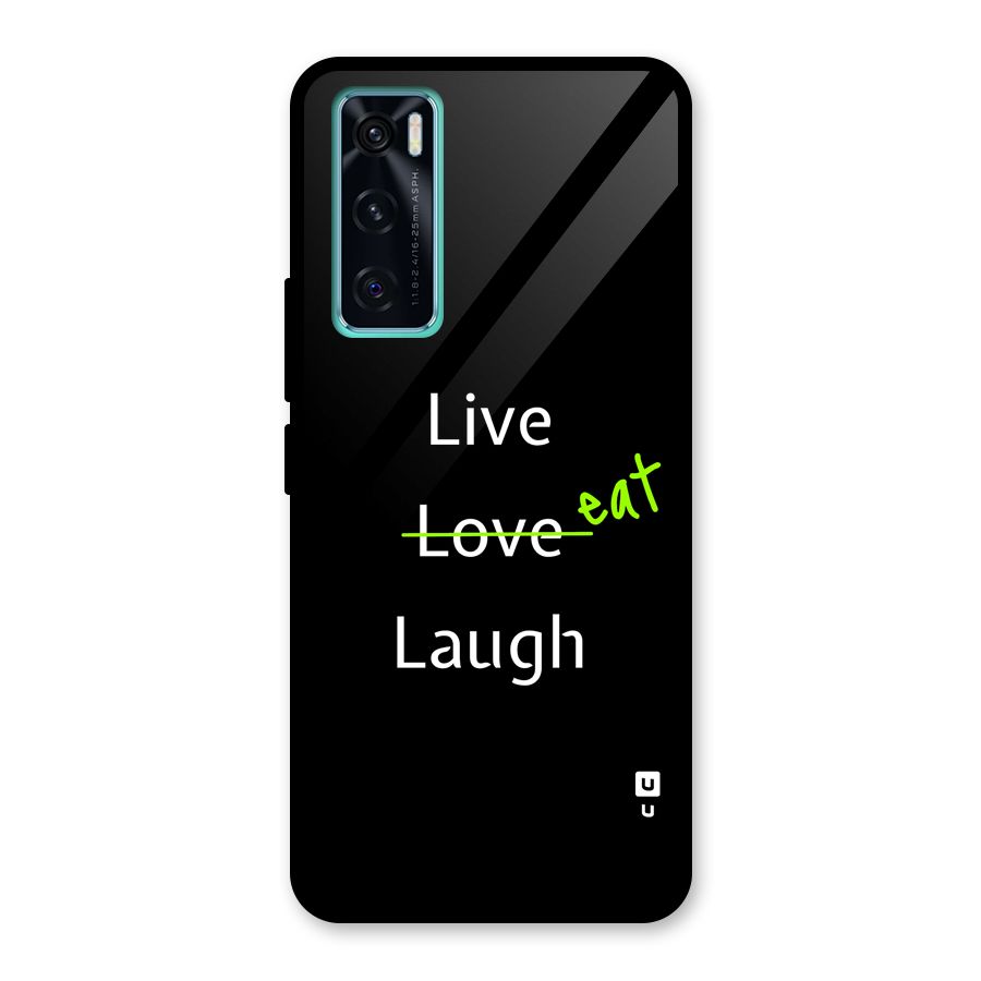 Live Eat Laugh Glass Back Case for Vivo V20 SE