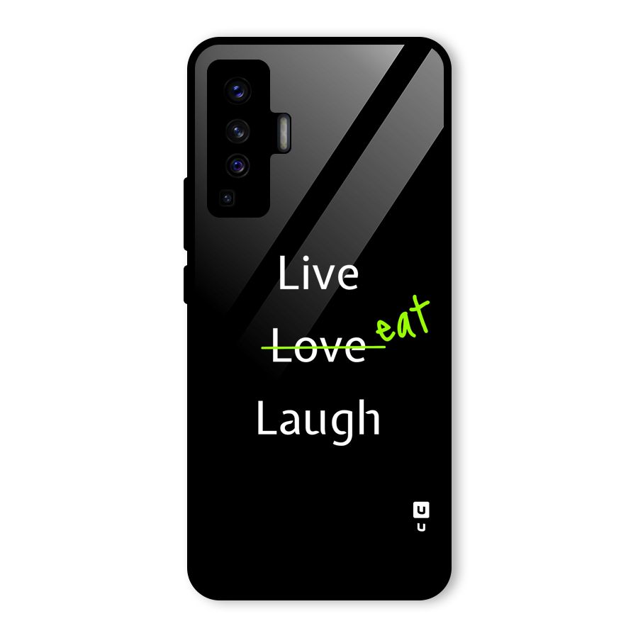 Live Eat Laugh Glass Back Case for Vivo X50
