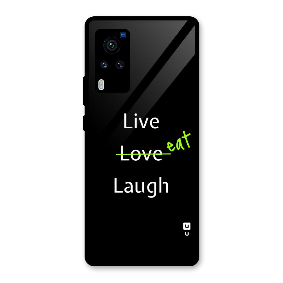Live Eat Laugh Glass Back Case for Vivo X60 Pro