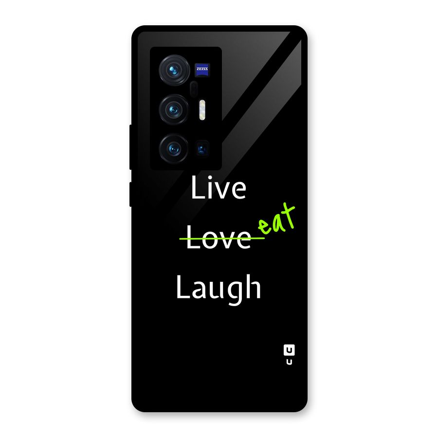 Live Eat Laugh Glass Back Case for Vivo X70 Pro Plus