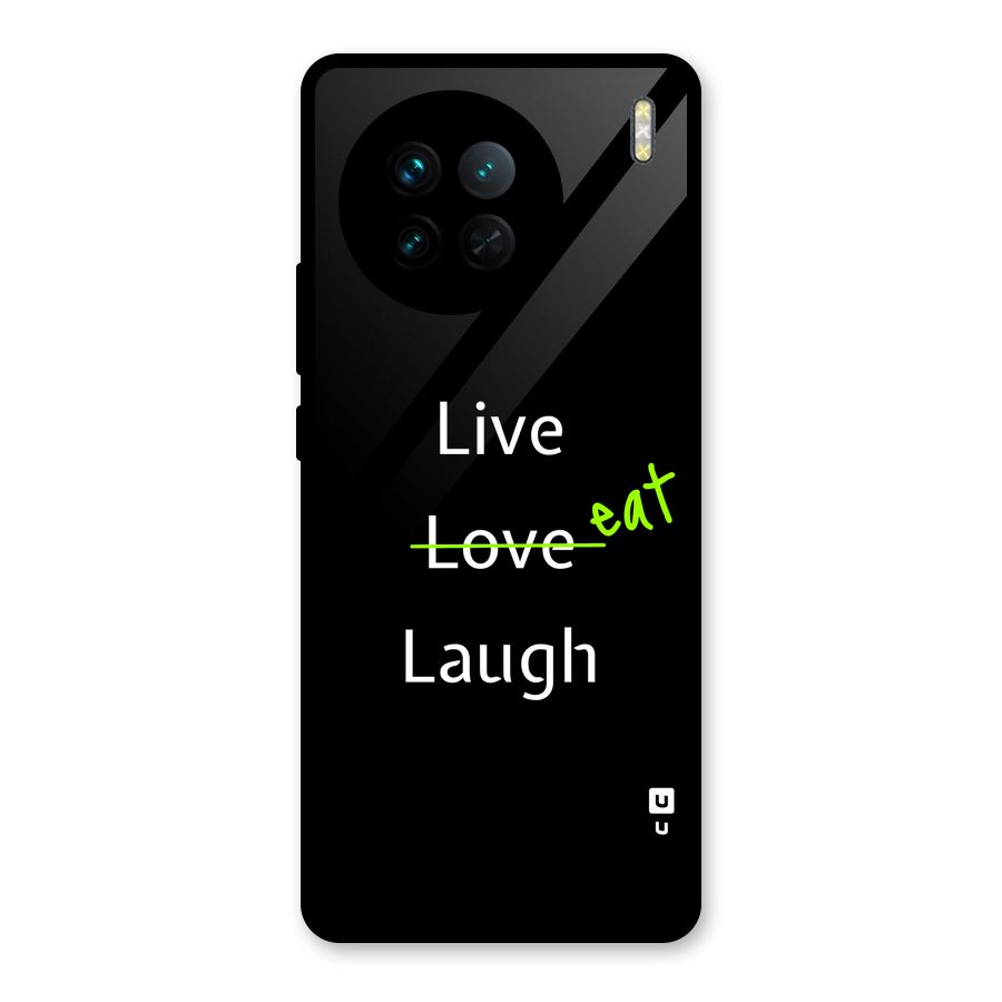 Live Eat Laugh Glass Back Case for Vivo X90