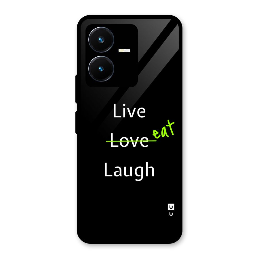Live Eat Laugh Glass Back Case for Vivo Y22s