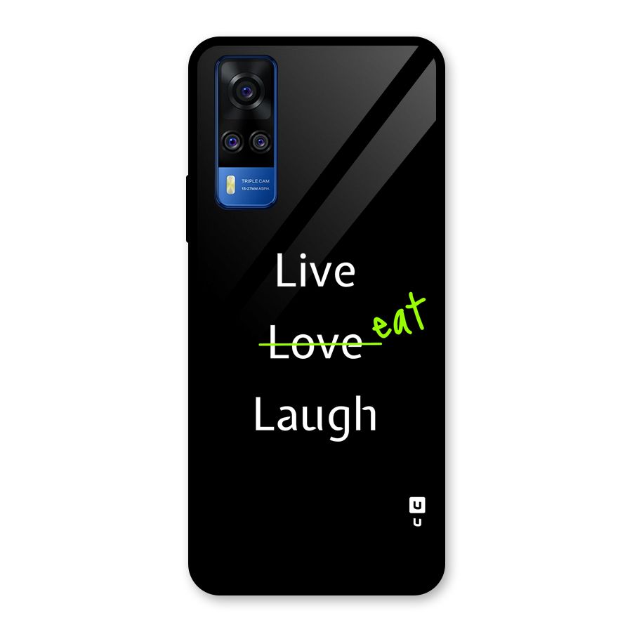 Live Eat Laugh Glass Back Case for Vivo Y31