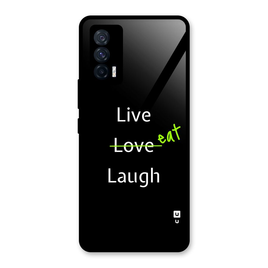 Live Eat Laugh Glass Back Case for Vivo iQOO 7 5G