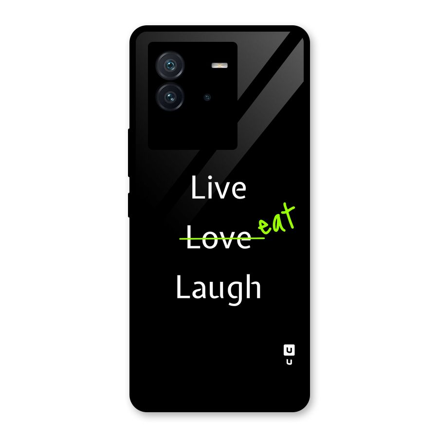 Live Eat Laugh Glass Back Case for Vivo iQOO Neo 6 5G