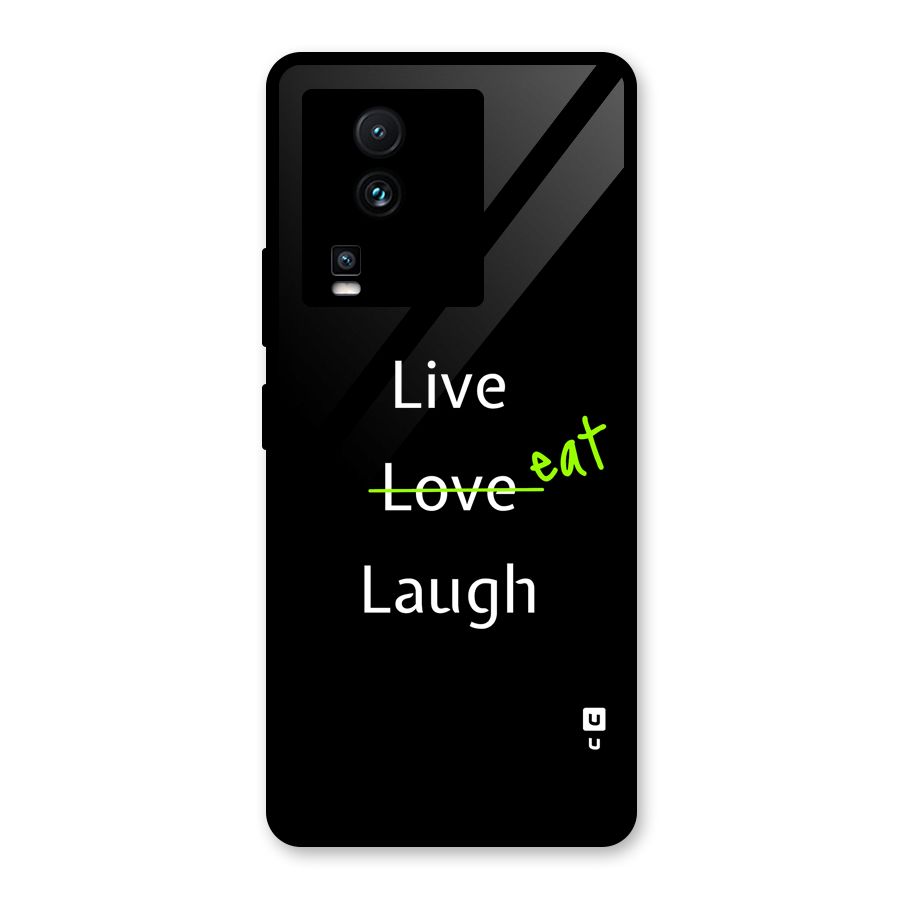 Live Eat Laugh Glass Back Case for Vivo iQOO Neo 7 Pro