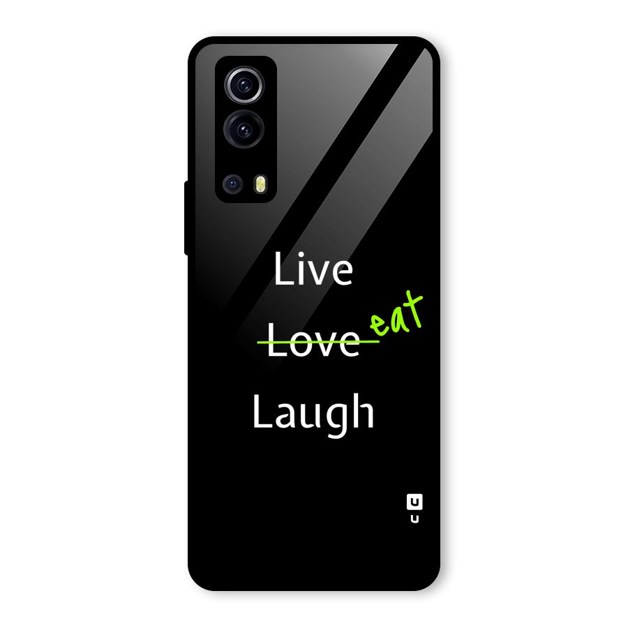Live Eat Laugh Glass Back Case for Vivo iQOO Z3