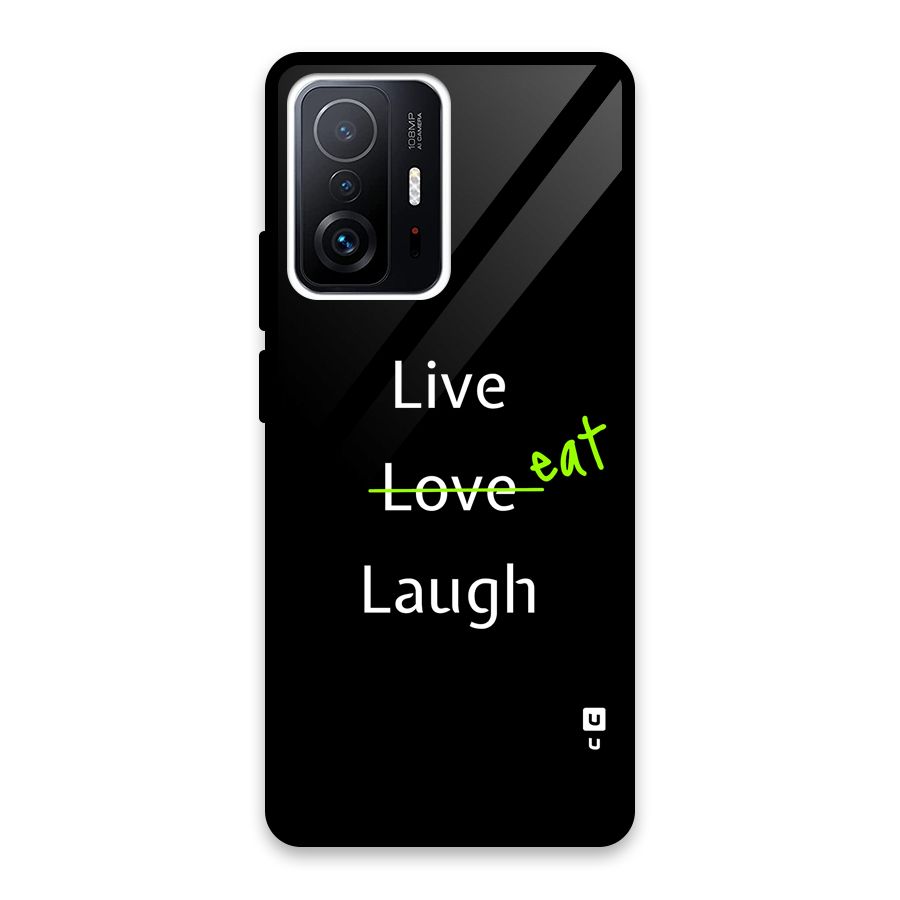 Live Eat Laugh Glass Back Case for Xiaomi 11T Pro