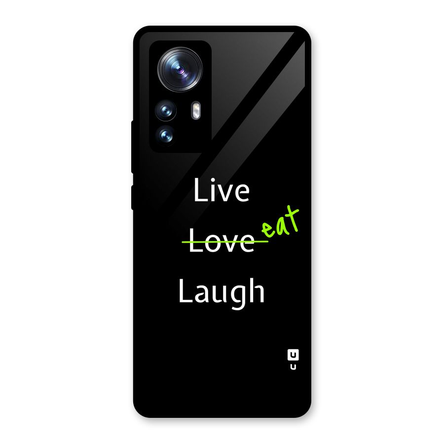 Live Eat Laugh Glass Back Case for Xiaomi 12 Pro