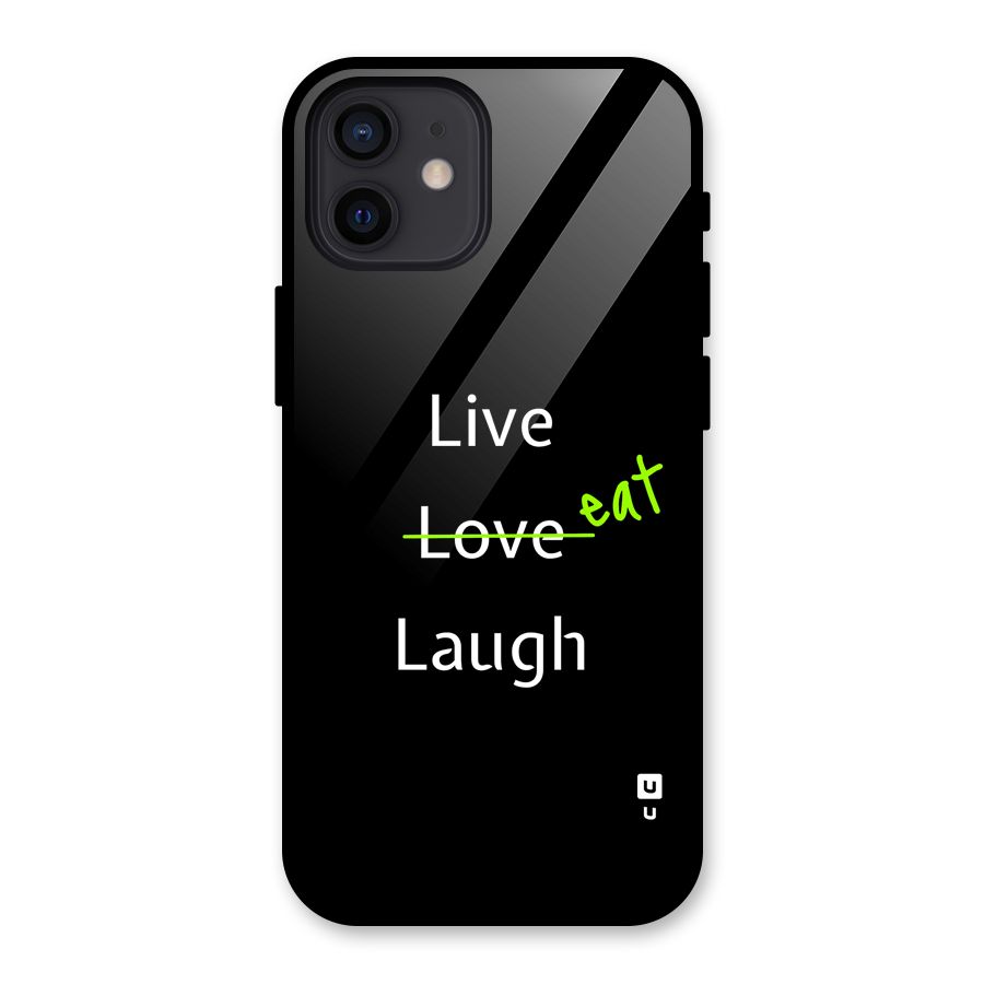 Live Eat Laugh Glass Back Case for iPhone 12