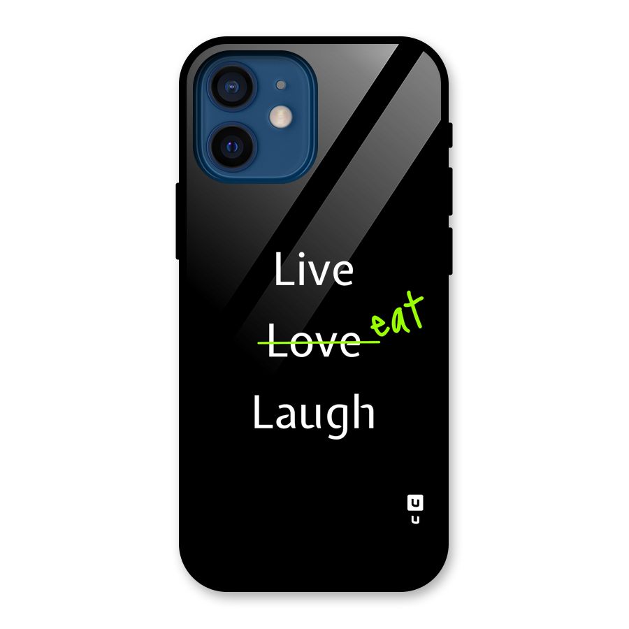 Live Eat Laugh Glass Back Case for iPhone 12 Mini
