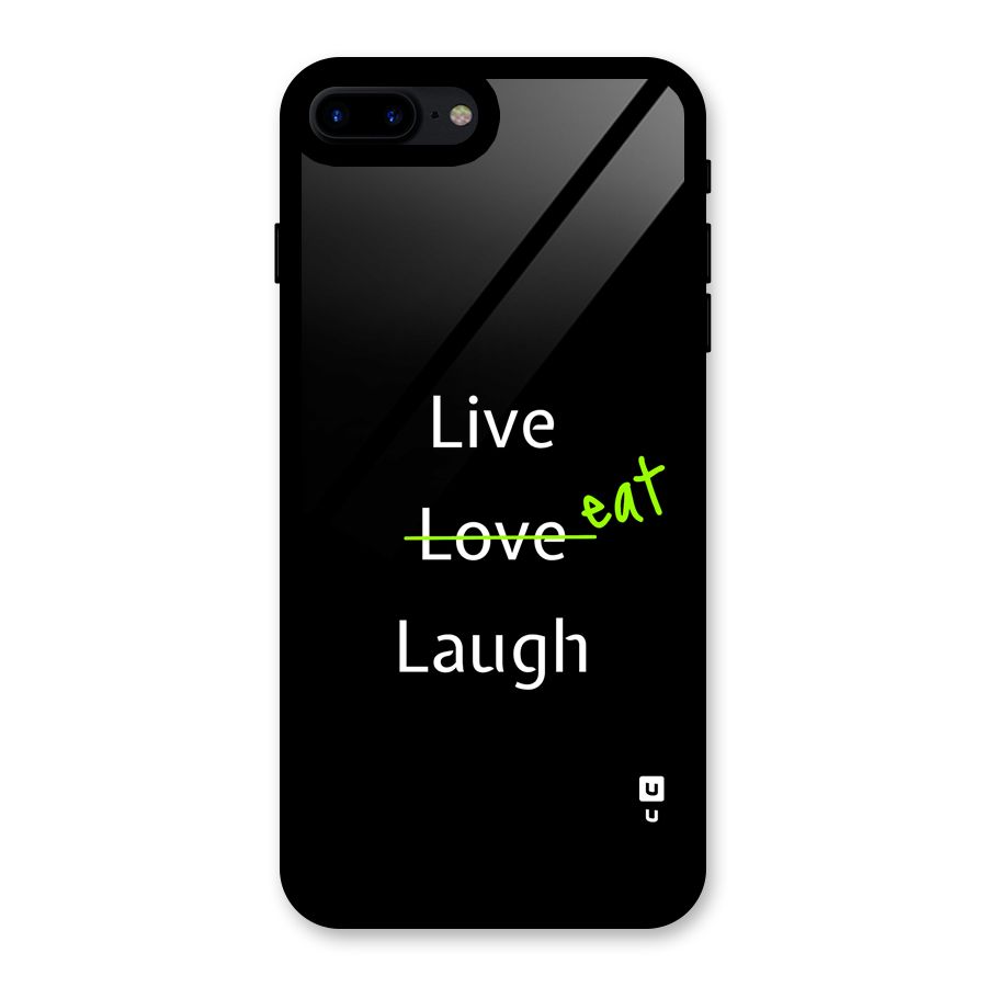 Live Eat Laugh Glass Back Case for iPhone 8 Plus