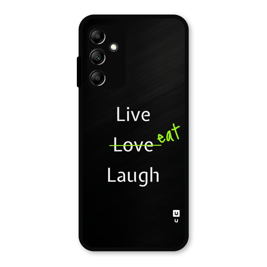 Live Eat Laugh Metal Back Case for Galaxy A14 5G