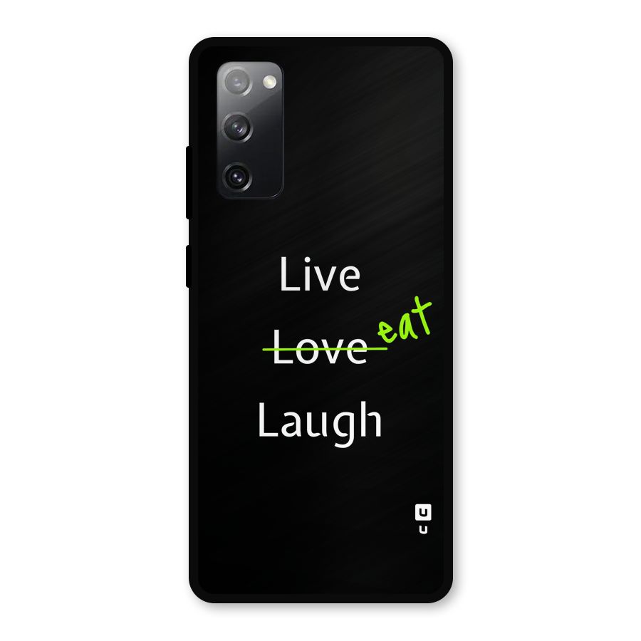 Live Eat Laugh Metal Back Case for Galaxy S20 FE 5G