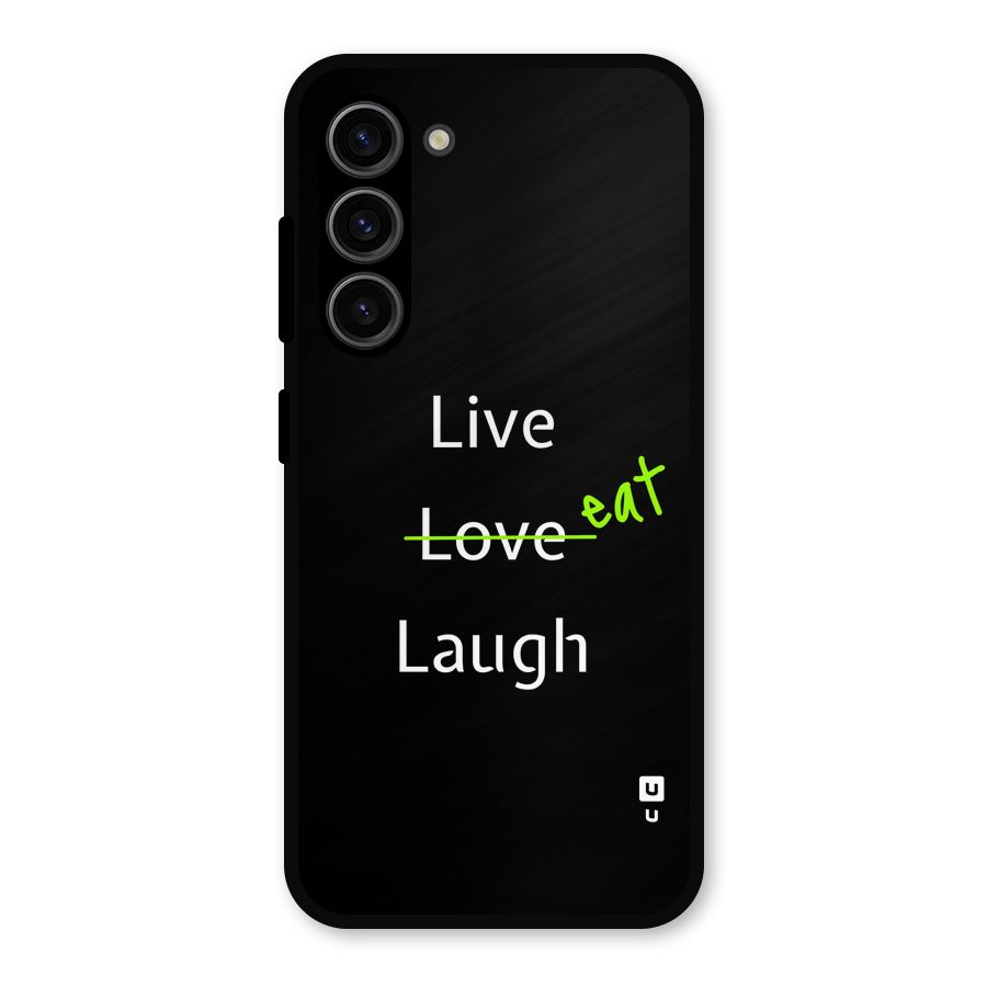 Live Eat Laugh Metal Back Case for Galaxy S23